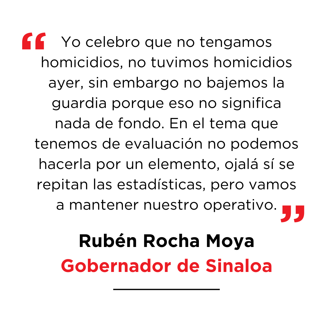 $!Llama Rocha Moya a no bajar la guardia ante una jornada sin asesinatos