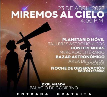 Invitan a observar el cielo la tarde de este domingo 23 de abril en la explanada de Palacio de Gobierno.