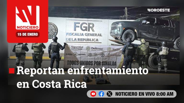 Este miércoles, en Noticiero Noroeste: Reportan enfrentamiento en Costa Rica