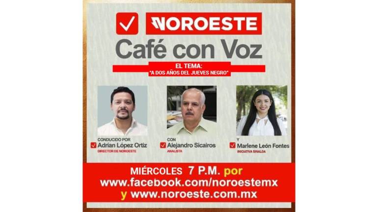 Café con Voz, el espacio de análisis de Noroeste.