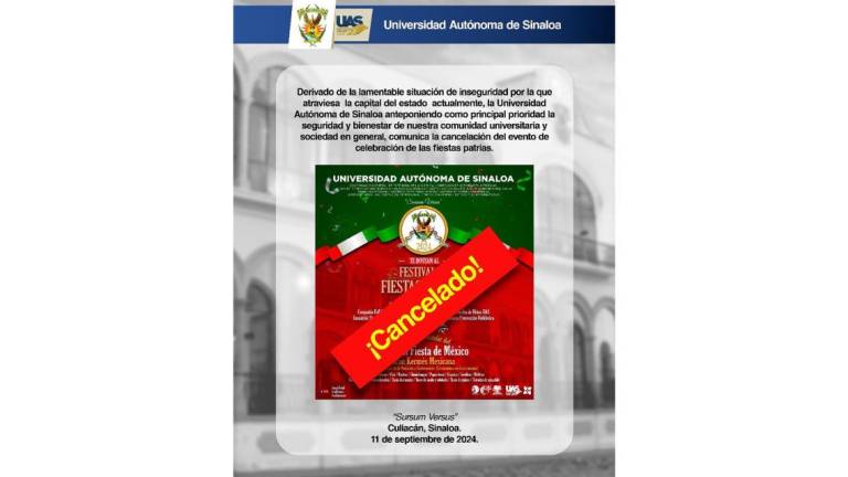 La UAS anuncia la cancelación de los festejos del Grito de Independencia ante los hechos de violencia que se presentan en Culiacán.