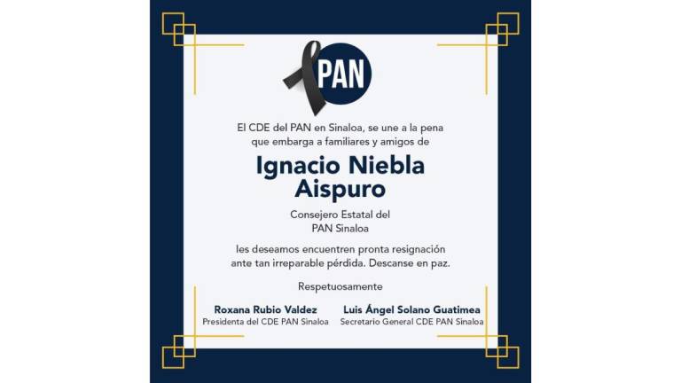 Condolencia de la dirigencia del PAN por el deceso del ex dirigente del PAN en Culiacán, Ignaico Niebla Aispuro.