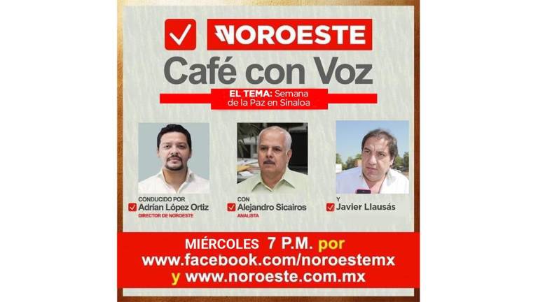 Café con Voz, el espacio de Noroeste para el análisis.